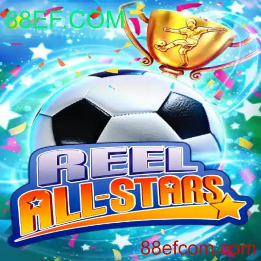 Descubra Tudo Sobre o Novo Jogo ReelAllStars da 88EF.COM